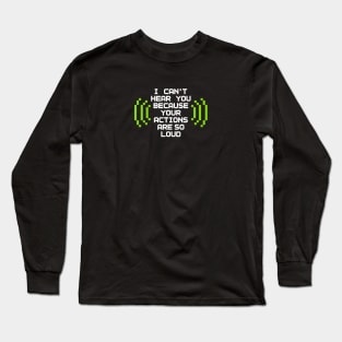 Action Speaks Louder Long Sleeve T-Shirt